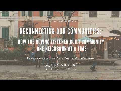Reconnecting our Communities: How the Roving Listener Built Community One Neighbour at a Time