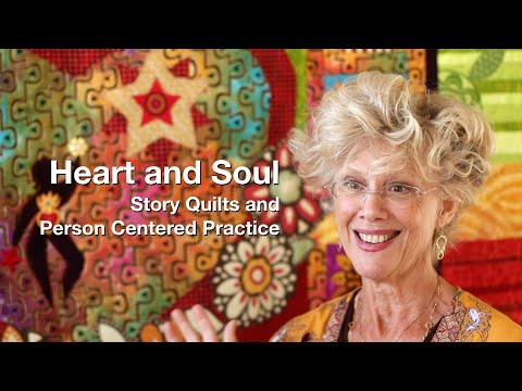 Heart And Soul: Story Quilts and Person Centered Practice
